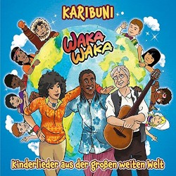 Waka Waka: Kinderlieder aus der großen weiten Welt