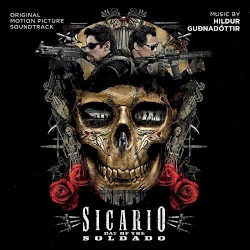 Sicario: Day of the Soldado (Original Motion Picture Soundtrack)