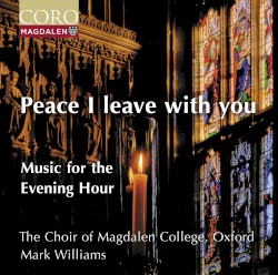 Peace I Leave With You: Music for the Evening Hour
