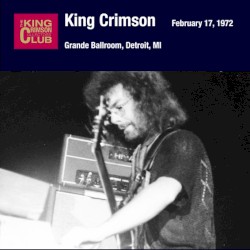 February 17, 1972: Grande Ballroom, Detroit, MI