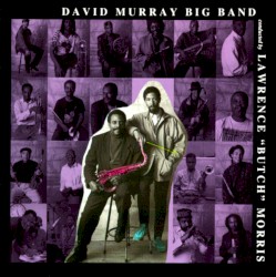 Conducted by Lawrence “Butch” Morris