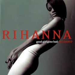 Good Girl Gone Bad: Reloaded