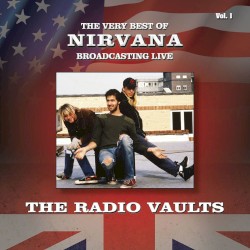 The Very Best of Nirvana Broadcasting Live: The Radio Vaults Vol. 1