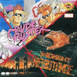 CRUDE BUSTER・MIDNIGHT RESISTANCE