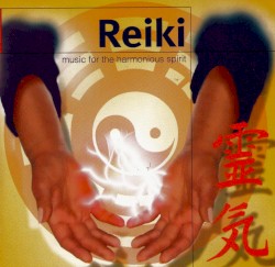 Music for the Harmonious Spirit: Reiki