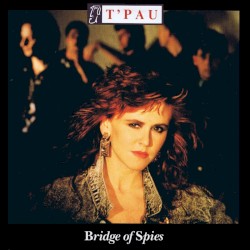 Bridge of Spies / T’Pau