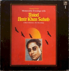 Memorable Evenings With Ustad Amir Khan Saheb, Vol. I