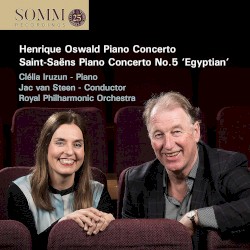 Oswald: Piano Concerto / Saint Saëns: Piano Concerto no. 5 "Egyptian"