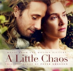 A Little Chaos: Music From the Motion Picture