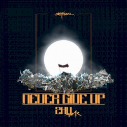 Never Give Up (ZHU Remix)