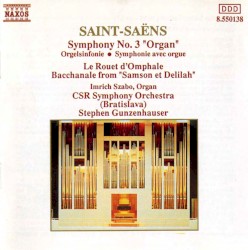 Symphony no. 3 “Organ” / Le Rouet d'Omphale / Bacchanale from “Samson et Delilah”