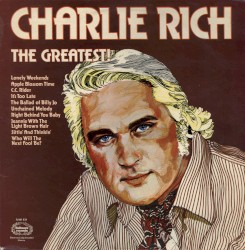 Charlie Rich - The Greatest!