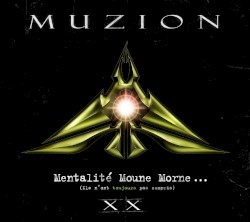 Mentalité moune morne… (Ils n’ont toujours pas compris) XX