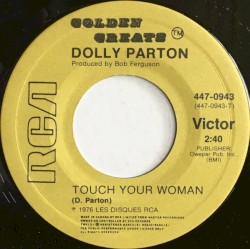 Touch Your Woman / Coat of Many Colors