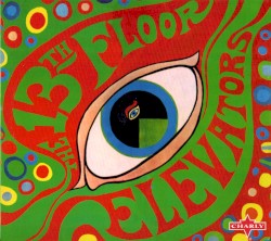 The Psychedelic Sounds of the 13th Floor Elevators
