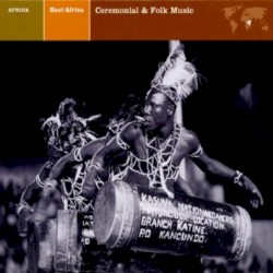 East Africa: Ceremonial & Folk Music