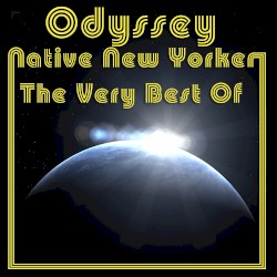 Native New Yorker: The Very Best of Odyssey