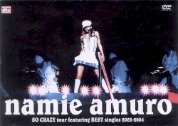 SO CRAZY tour featuring BEST singles 2003-2004