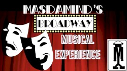 MasDaMind’s Broadway Musical Experience