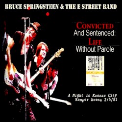 Convicted and Sentenced: Life Without Parole: A Night in Kansas City Kemper Arena 2/5/81