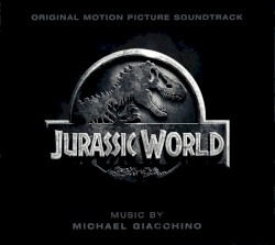 Jurassic World: Original Motion Picture Soundtrack