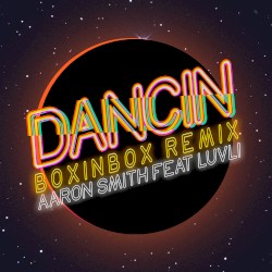 Dancin [BOXINBOX Remix]