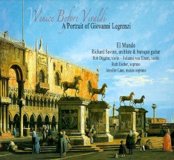 Venice Before Vivaldi: A Portrait of Giovanni Legrenzi