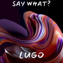 Say What?