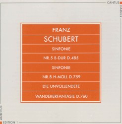 Sinfonie Nr. 5 B-Dur (D.485) / Sinfonie Nr. 8 h-moll (D.759) "Die Unvollendete" / Grosse Fantasie für Klavier und Orchestra (D.760)