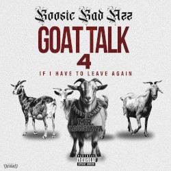 Goat Talk 4 If I have To Leave Again