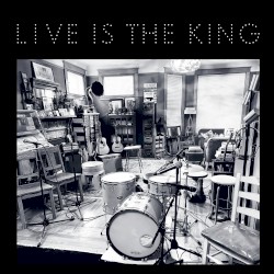 Live Is the King