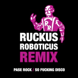 So Fucking Disco (Ruckus Roboticus remix)