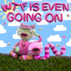 WTF is even going on?