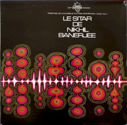 Le Sitar De Nikhil Banerjee