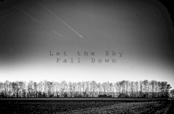 Let the Sky Fall Down