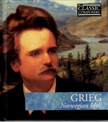 Grieg: Norwegian Idyll (The Classic Composers – Late Romantic 6)