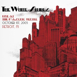 Live at the Masonic Temple, October 1st, 2005, Detroit, MI