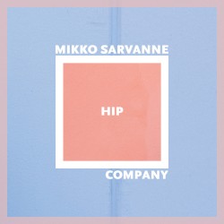 Mikko Sarvanne Hip Company