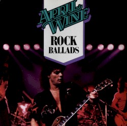 The Best of April Wine Rock Ballads