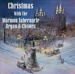 Christmas With The Mormon Tabernacle Organ & Chimes