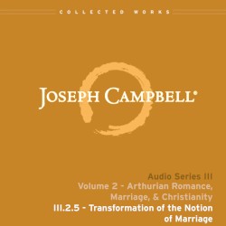 Arthurian Romance, Marriage, & Christianity, Lecture 5: Transformation of the Notion of Marriage