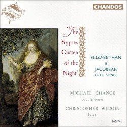 "The Sypres Curten of the Night": Elizabethan & Jacobean Lute Songs