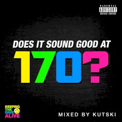 Does It Sound Good at 170?