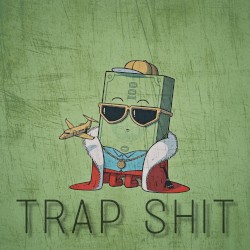 Trap Shit