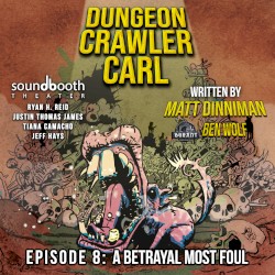 Dungeon Crawler Carl: Season 1, Episode 8: A BETRAYAL MOST FOUL