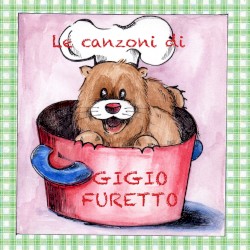 Le canzoni di Gigio Furetto