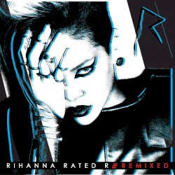 Rated R (Remixed)
