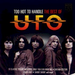Too Hot to Handle - The Best of UFO