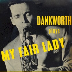 Dankworth Plays “My Fair Lady”