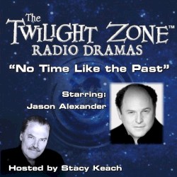 The Twilight Zone Radio Dramas, "No Time Like the Past"